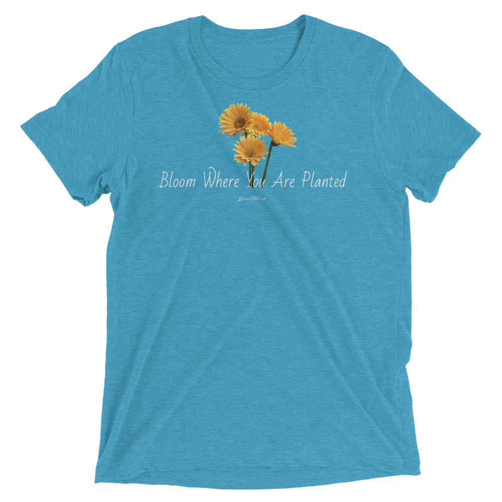 Bloom Where You Are Planted t-shirt