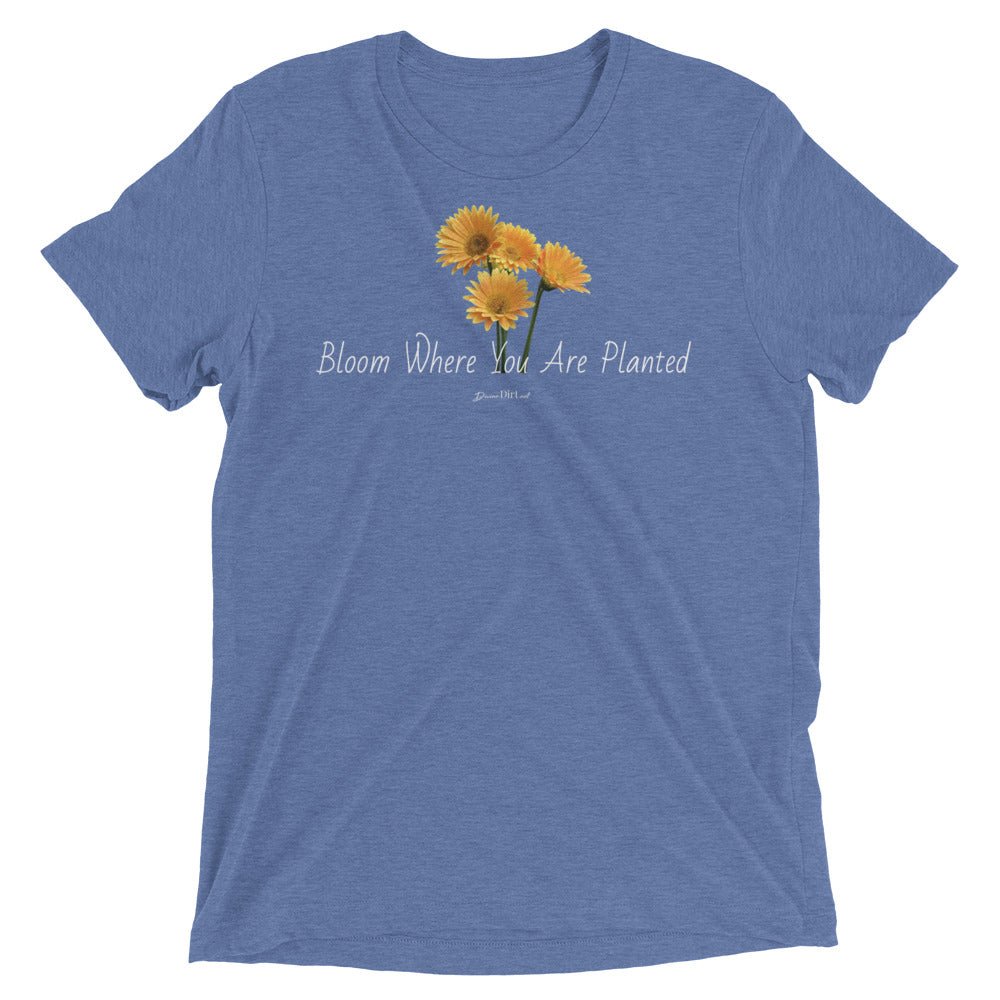 Bloom Where You Are Planted t-shirt