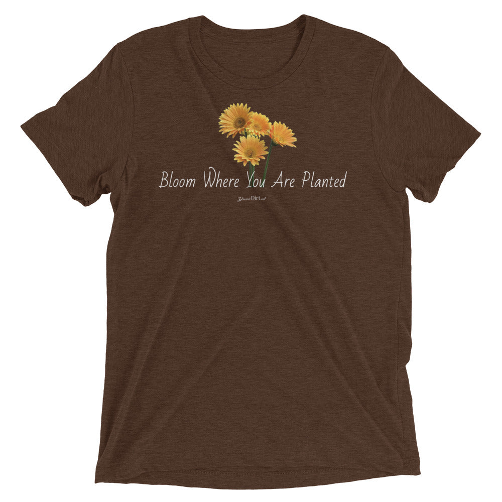 Bloom Where You Are Planted t-shirt