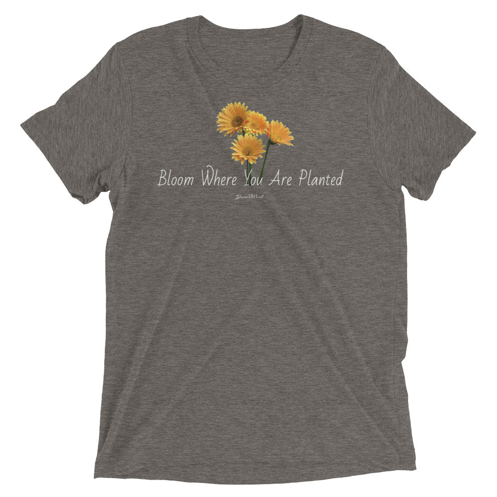 Bloom Where You Are Planted t-shirt