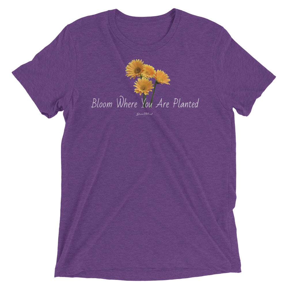 Bloom Where You Are Planted t-shirt