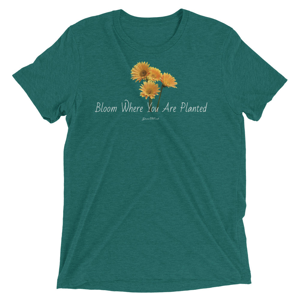Bloom Where You Are Planted t-shirt