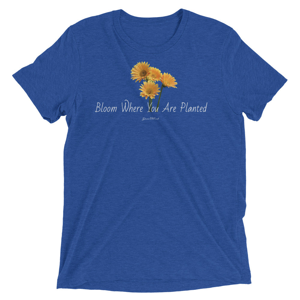 Bloom Where You Are Planted t-shirt