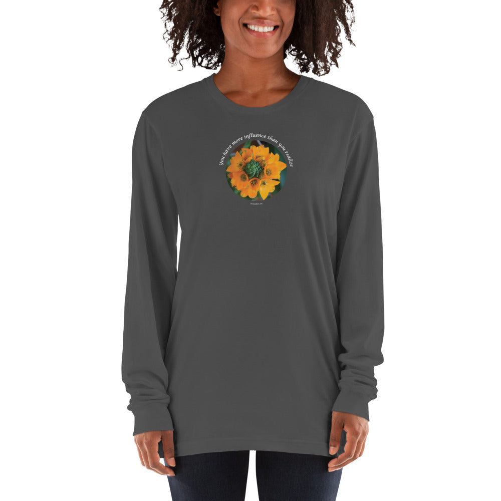 You have more influence than you realize_Long sleeve t-shirt