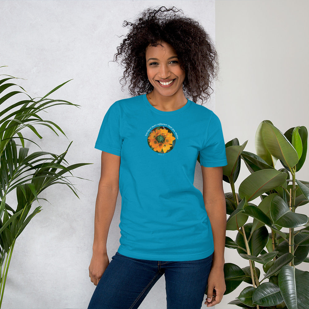 You have more influence than you realize_Short-Sleeve Unisex T-Shirt