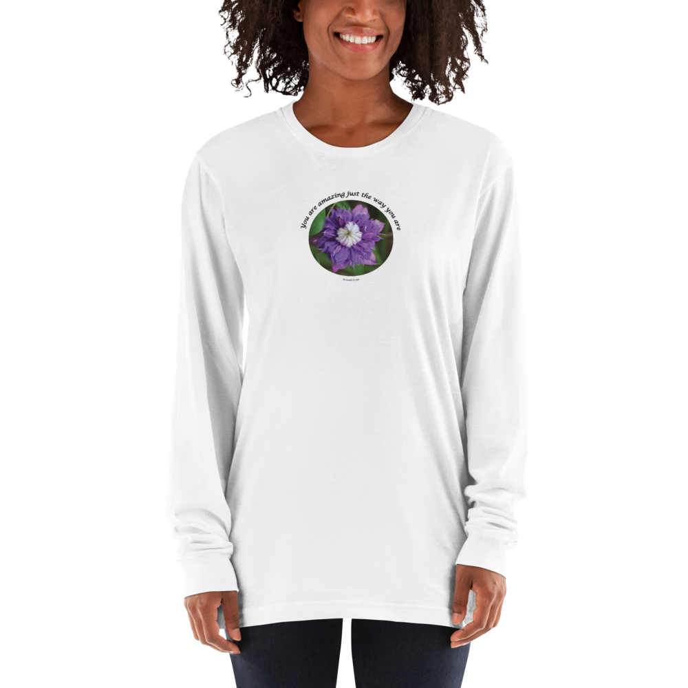 You are amazing just the way your are_Long sleeve t-shirt