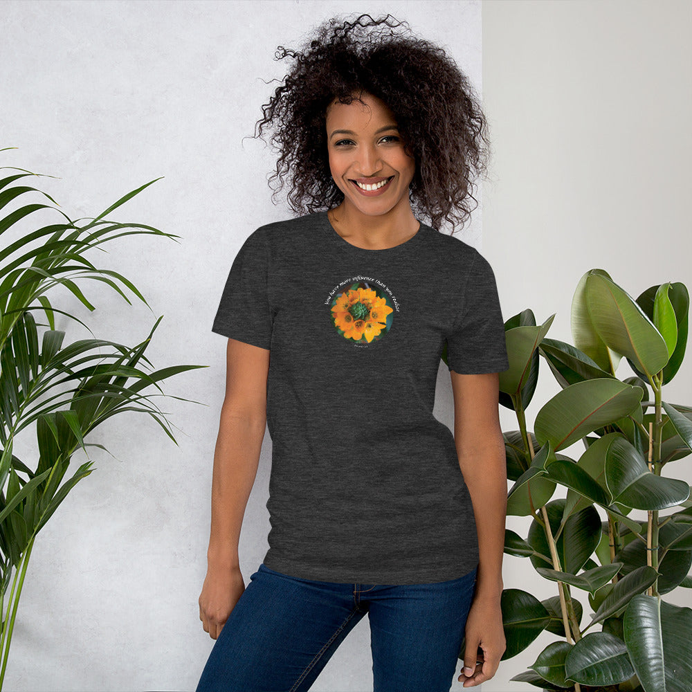 You have more influence than you realize_Short-Sleeve Unisex T-Shirt