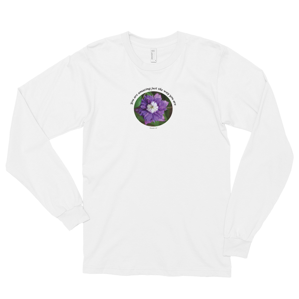 You are amazing just the way your are_Long sleeve t-shirt