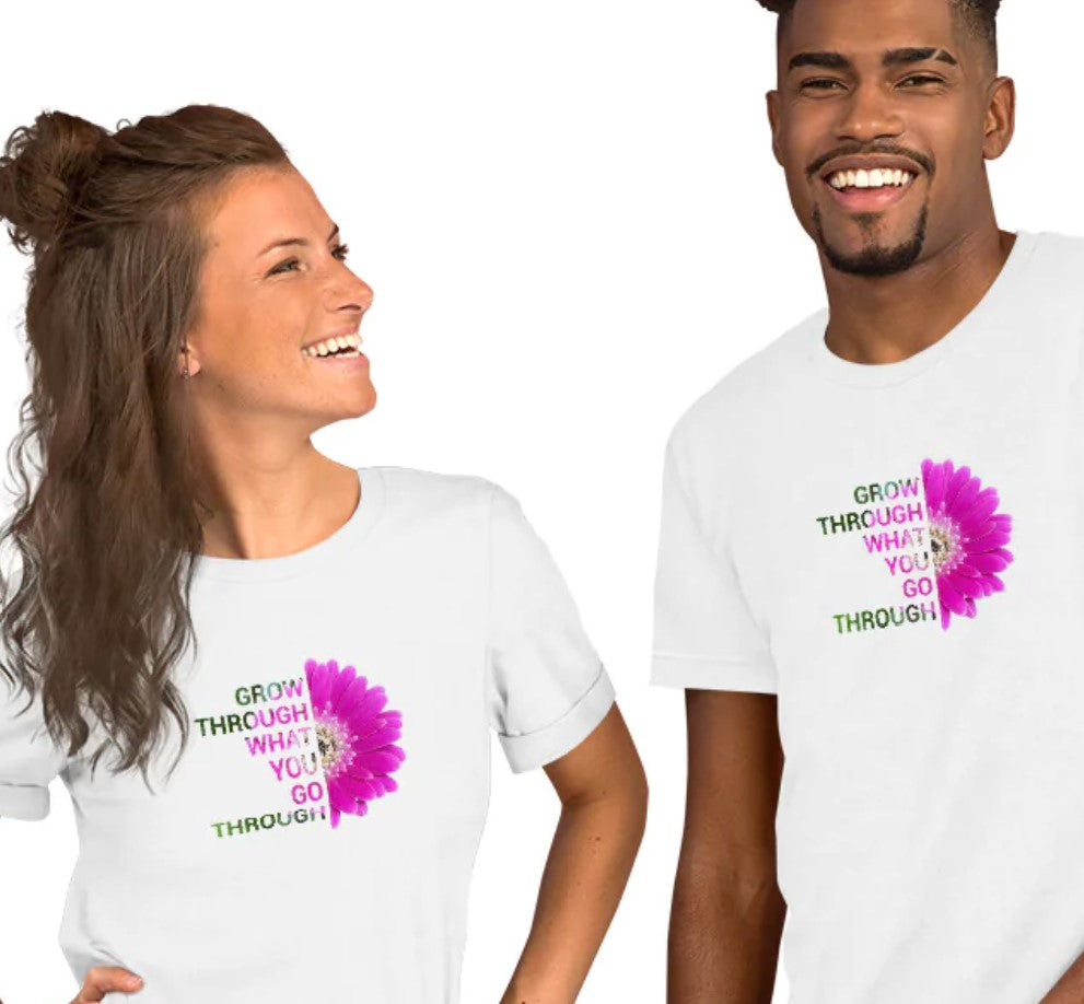 'Grow Through What You Go Through' Unisex t-shirt