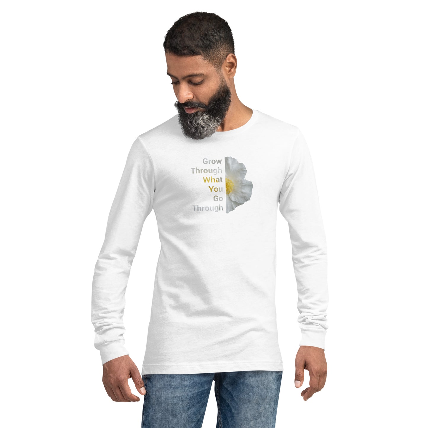 Grow Through What you Go ThroughUnisex Long Sleeve Tee