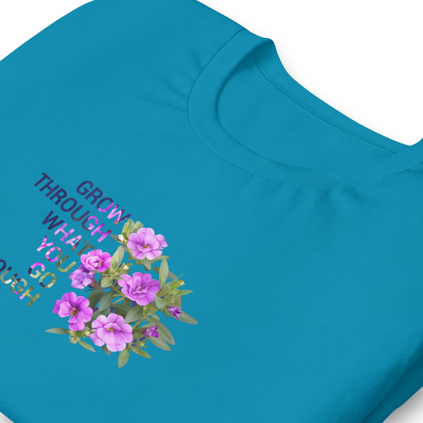 'Grow Through What You Go Through' Unisex t-shirt