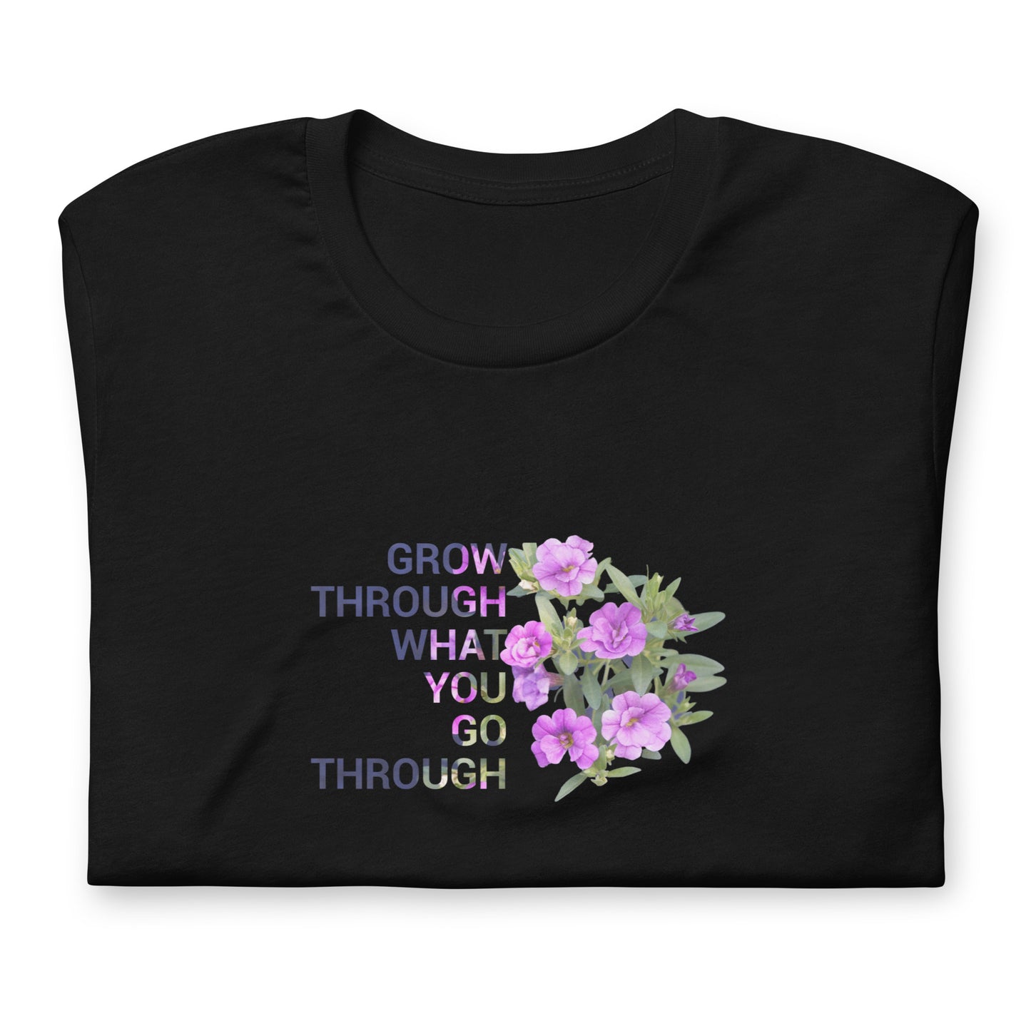 'Grow Through What You Go Through' Unisex t-shirt