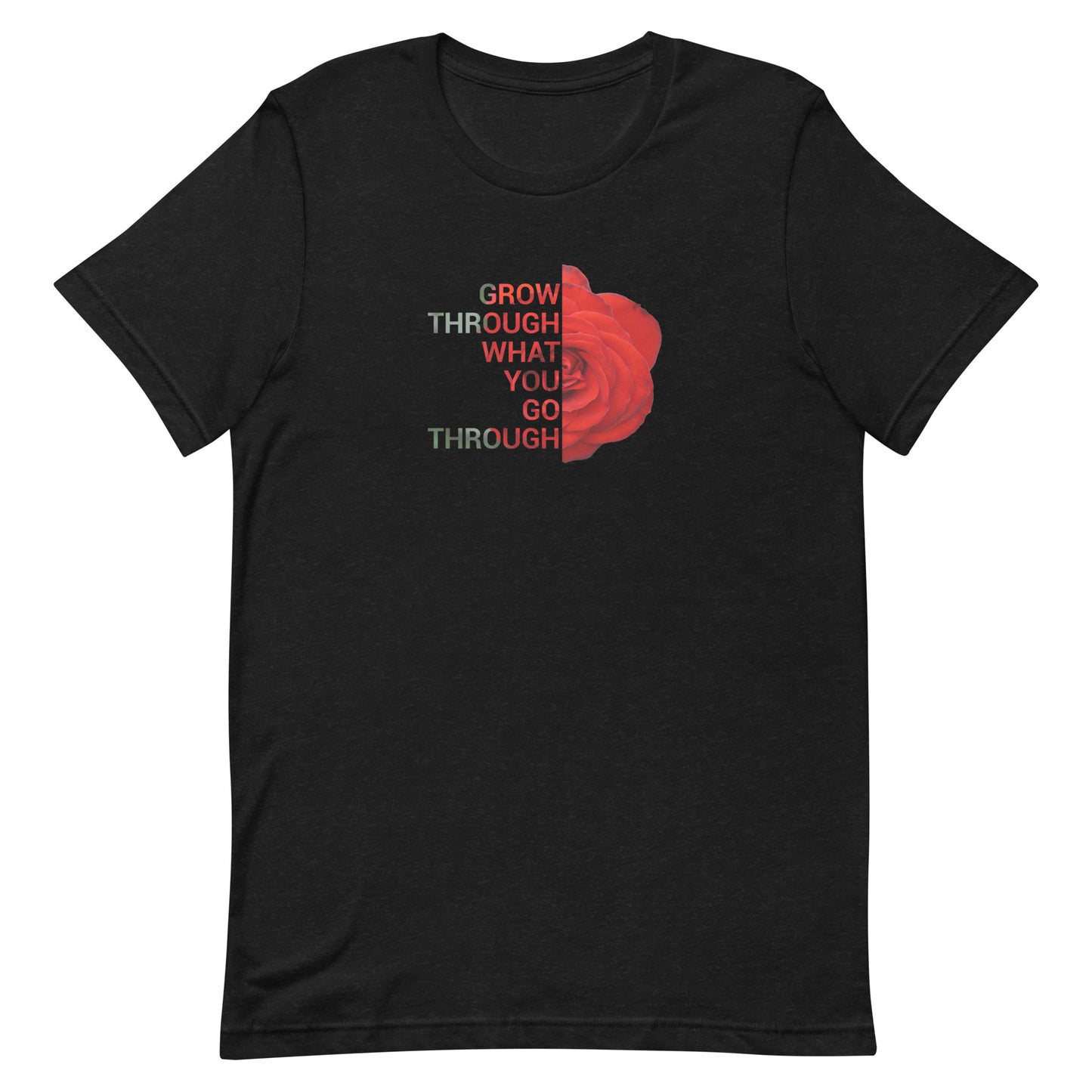 'Go through what you go through' Unisex t-shirt