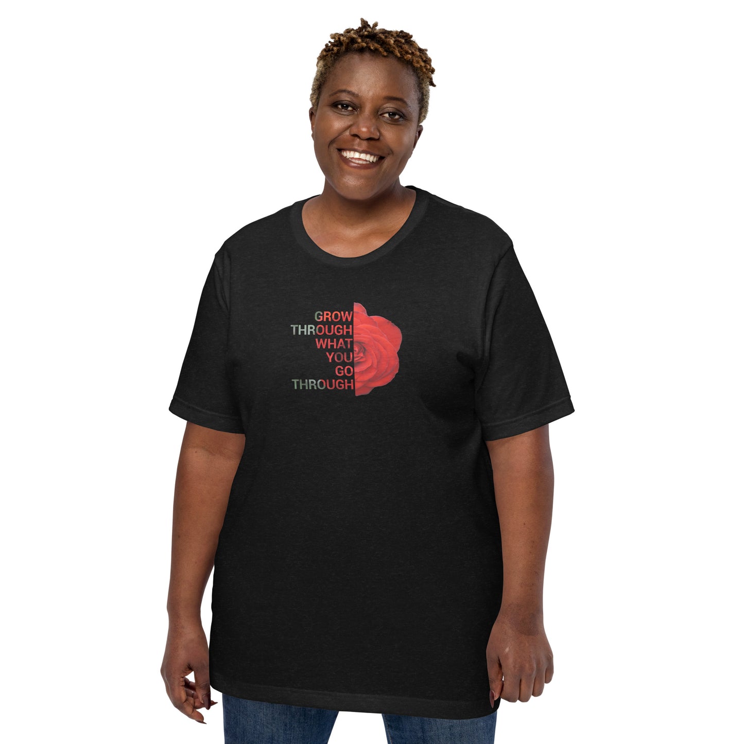 'Go through what you go through' Unisex t-shirt