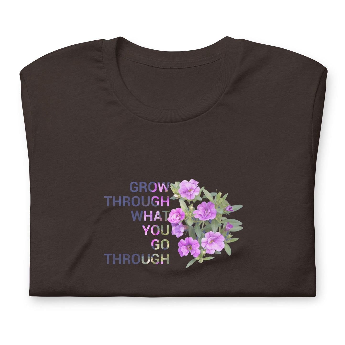 'Grow Through What You Go Through' Unisex t-shirt