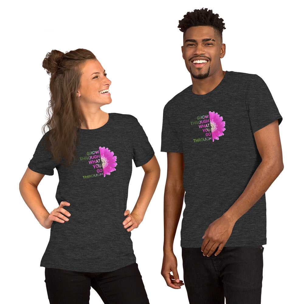 'Grow Through What You Go Through' Unisex t-shirt