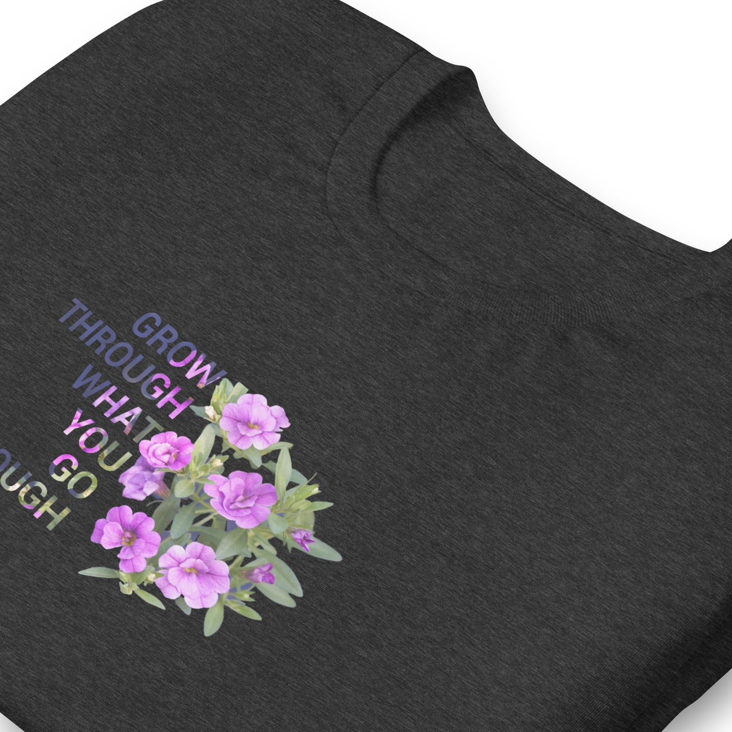 'Grow Through What You Go Through' Unisex t-shirt