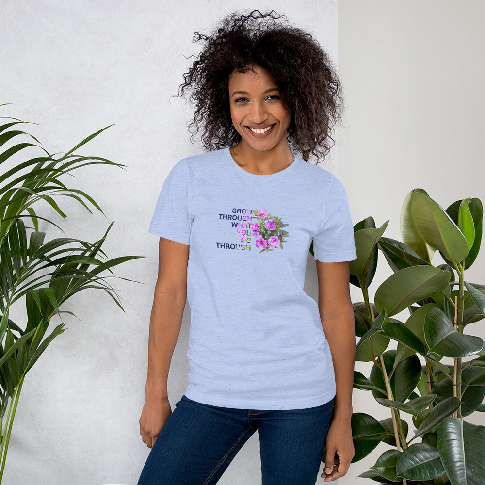 'Grow through what you go through' Unisex t-shirt