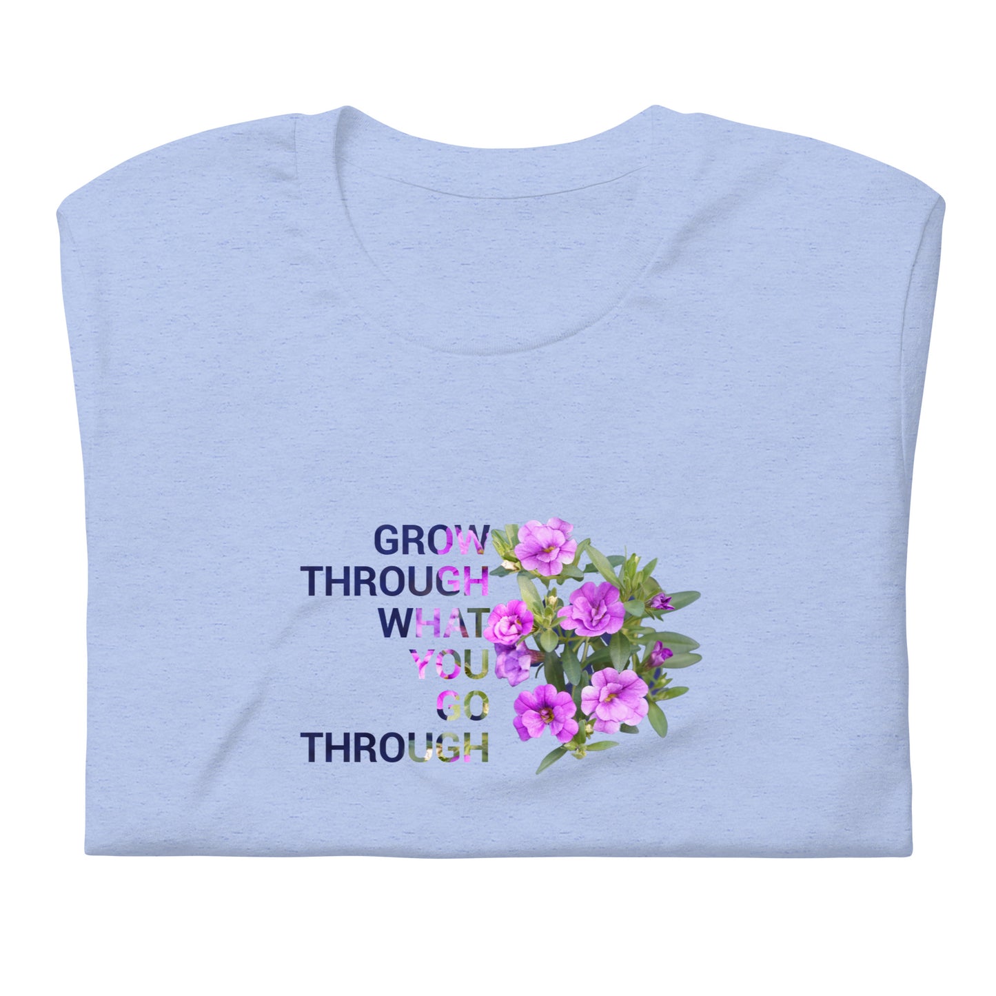 'Grow through what you go through' Unisex t-shirt