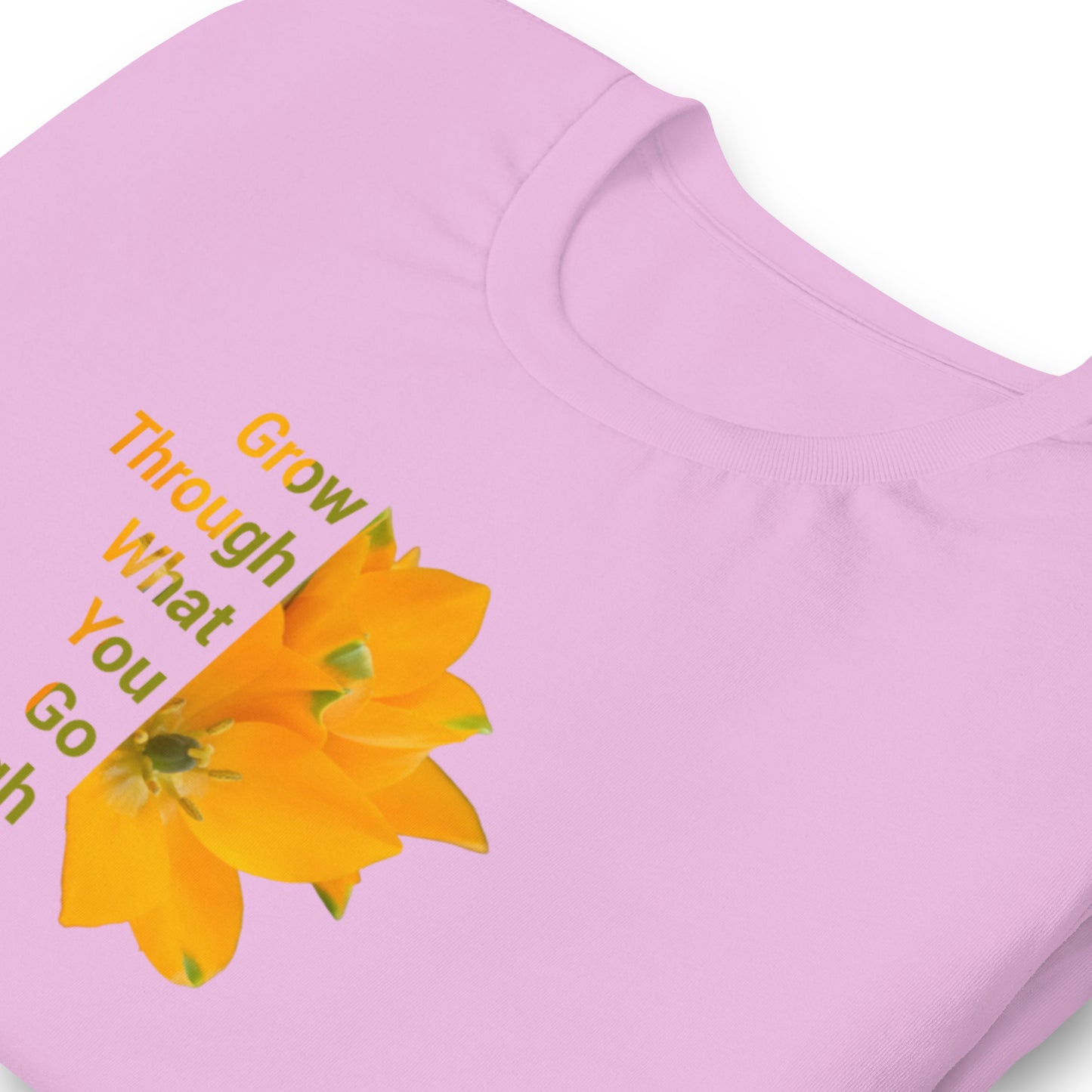 "Grow Through What You Go Through' Unisex t-shirt