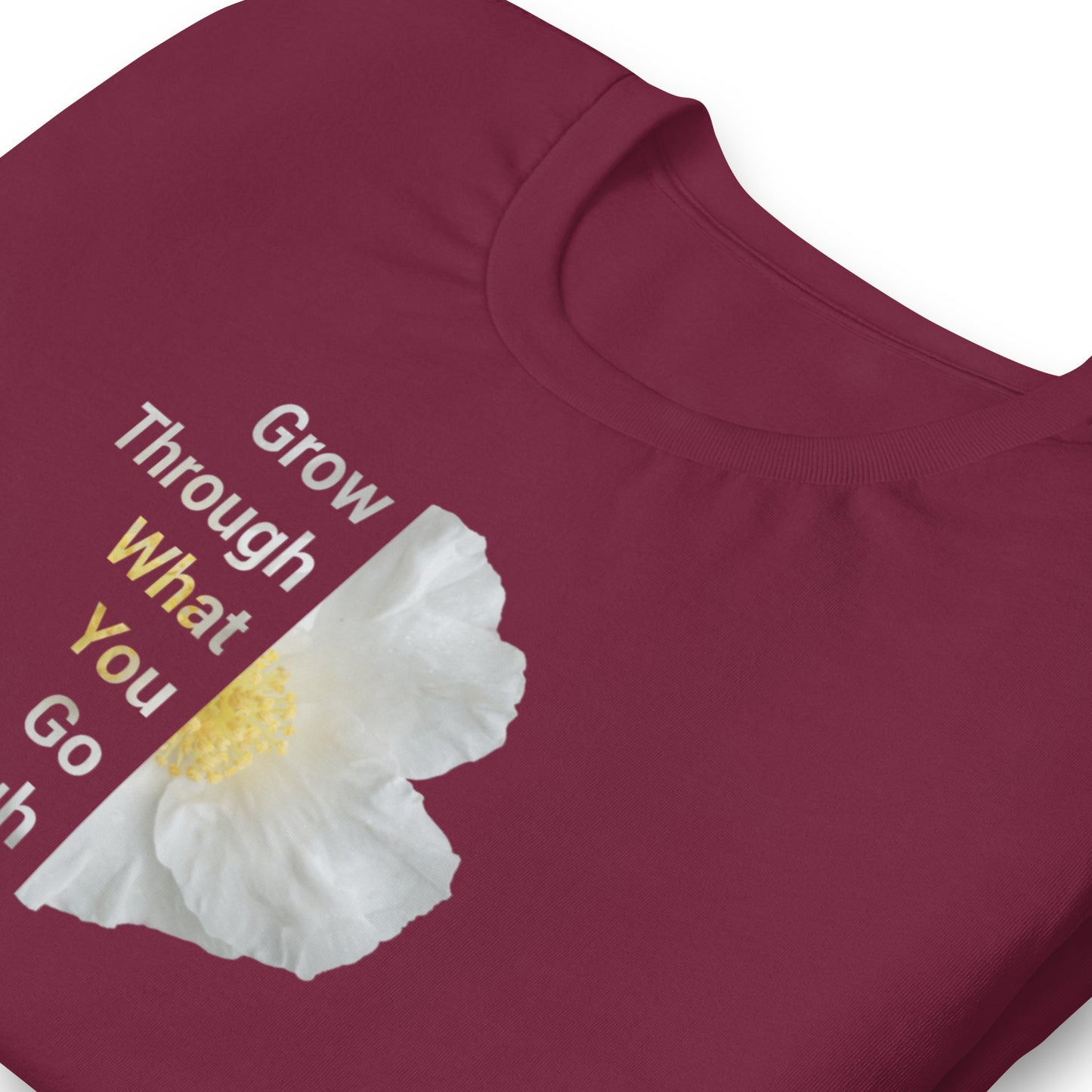 'Grow Through What You Go Through' Unisex t-shirt