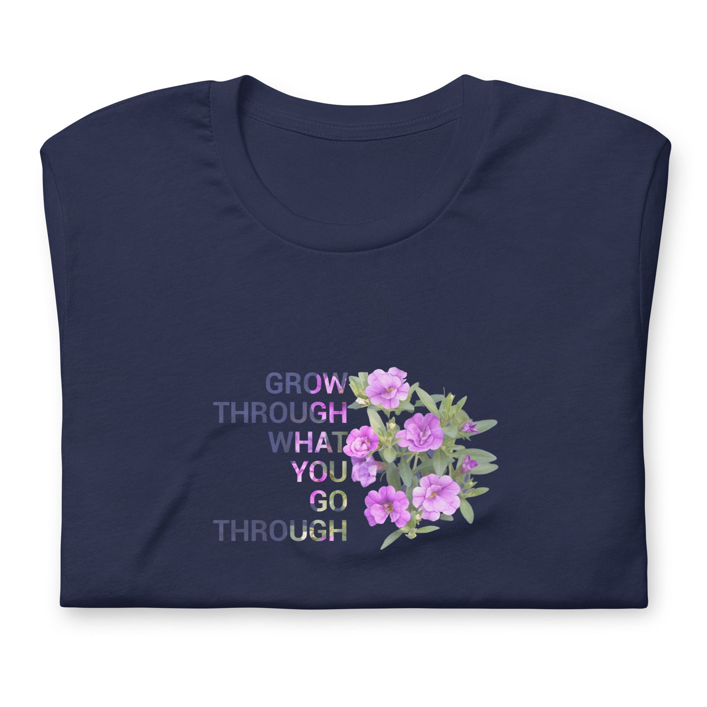 'Grow Through What You Go Through' Unisex t-shirt