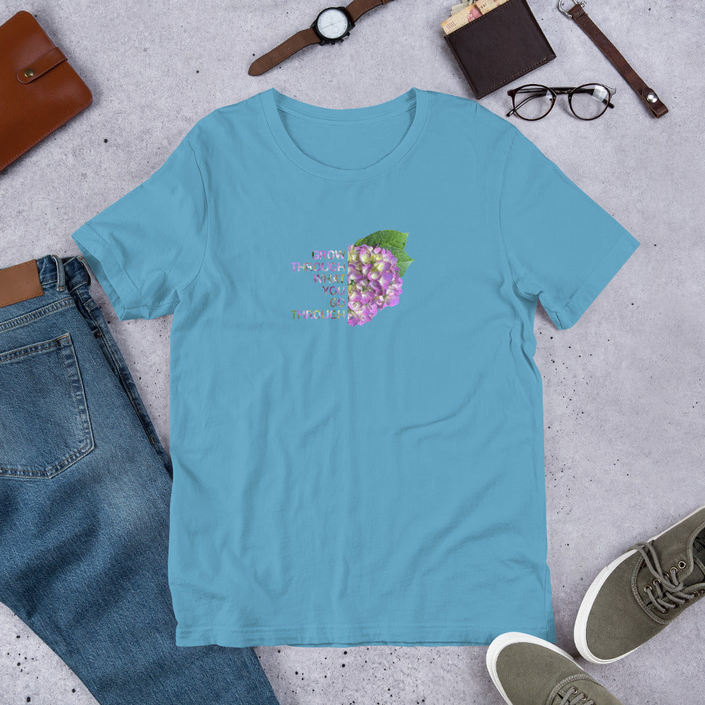 'Grow Through What You Go Through' Unisex t-shirt