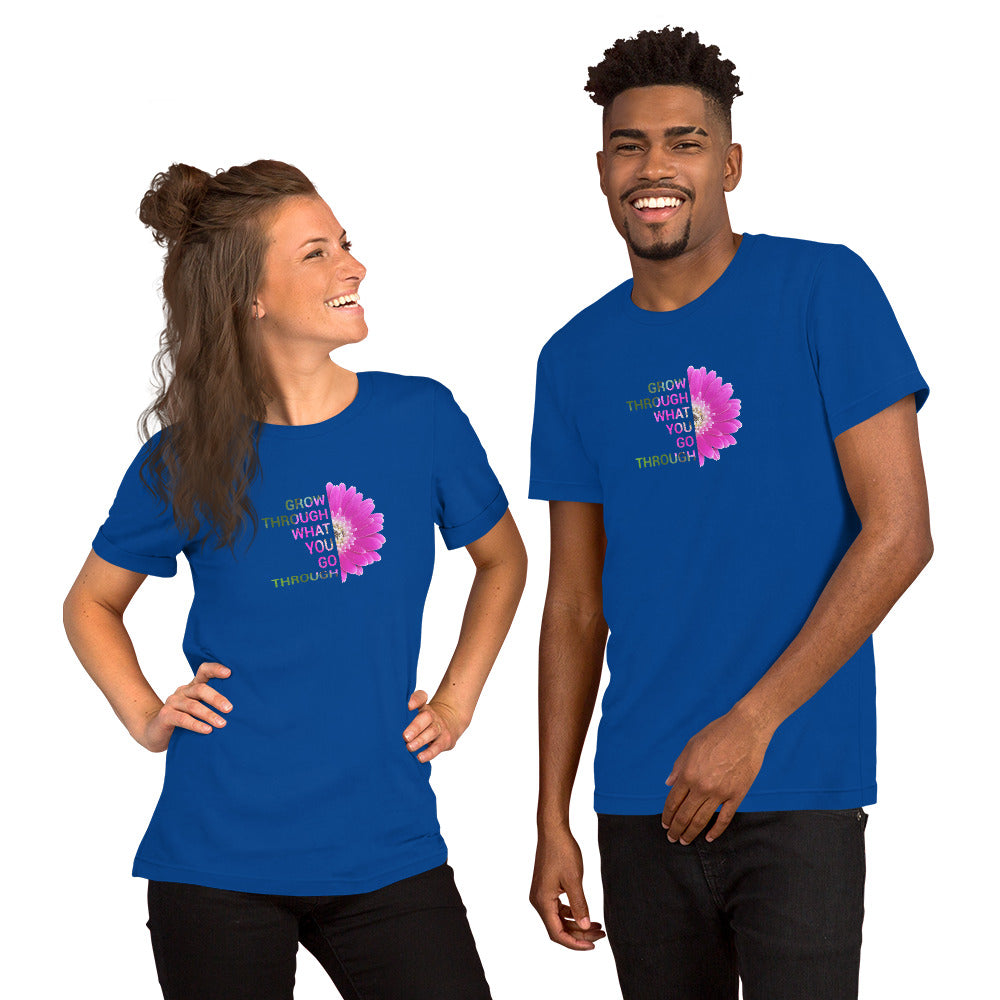 'Grow Through What You Go Through' Unisex t-shirt
