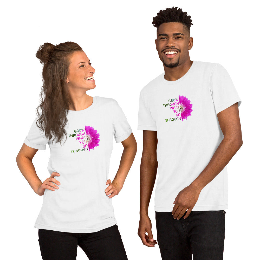 'Grow Through What You Go Through' Unisex t-shirt