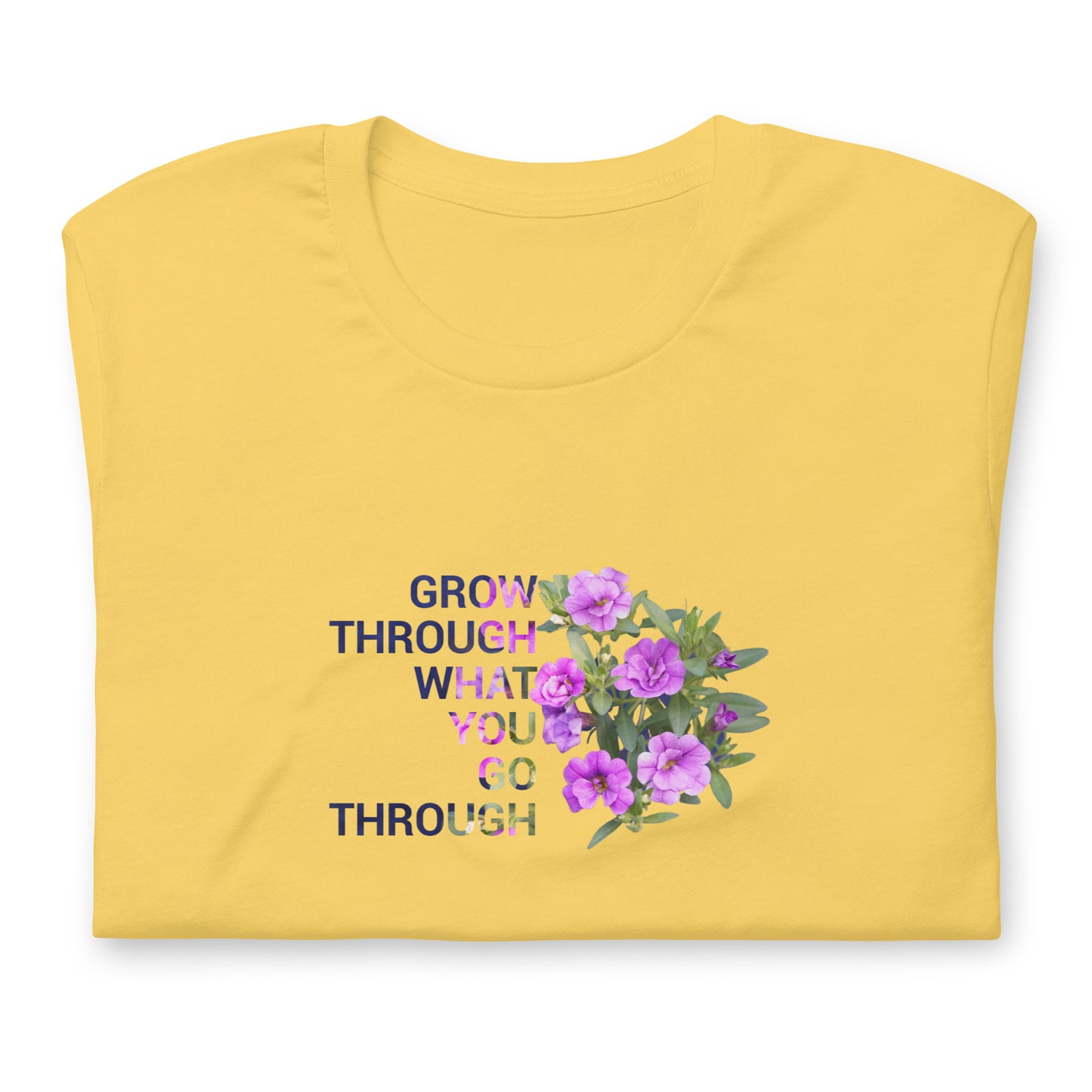 'Grow through what you go through' Unisex t-shirt