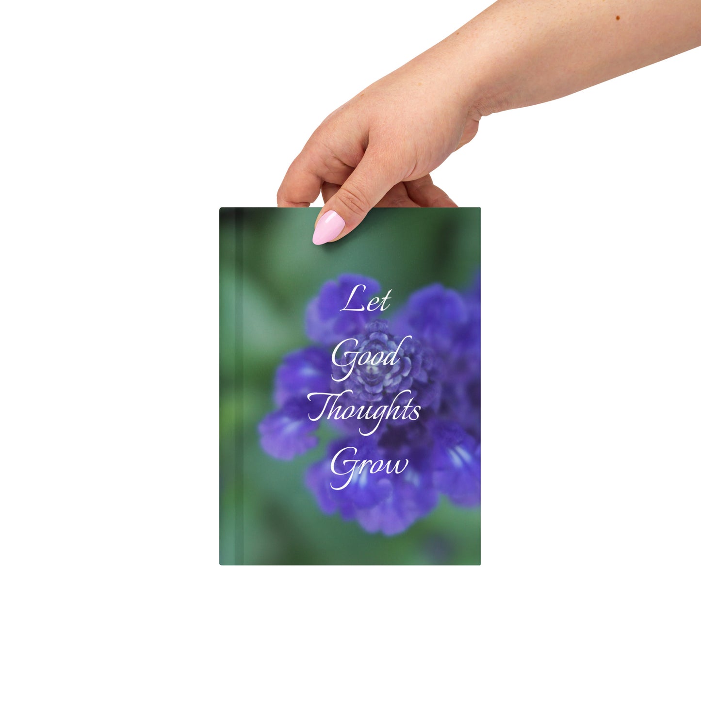 Let Good Thoughts Grow Journal