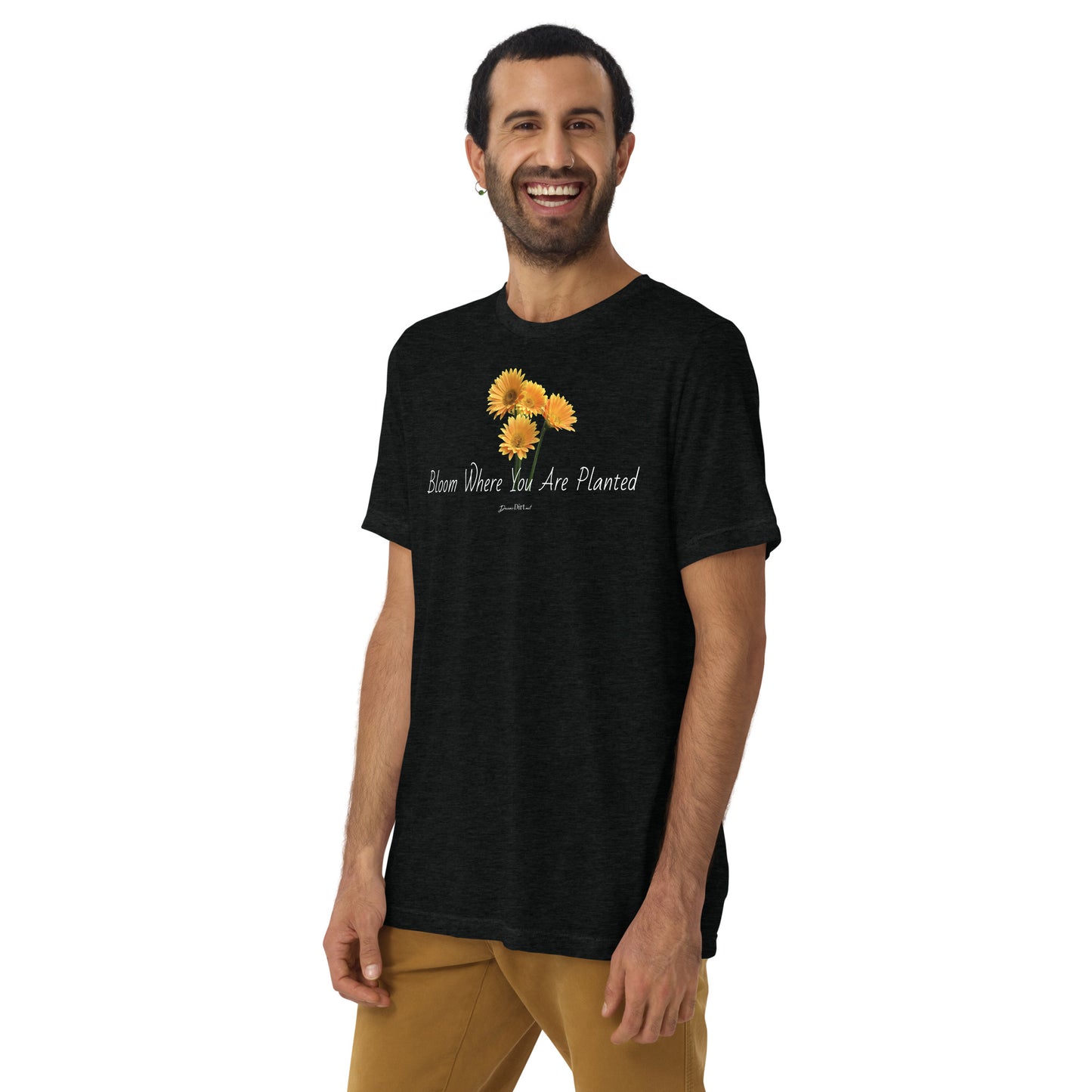 Bloom Where You Are Planted  t-shirt