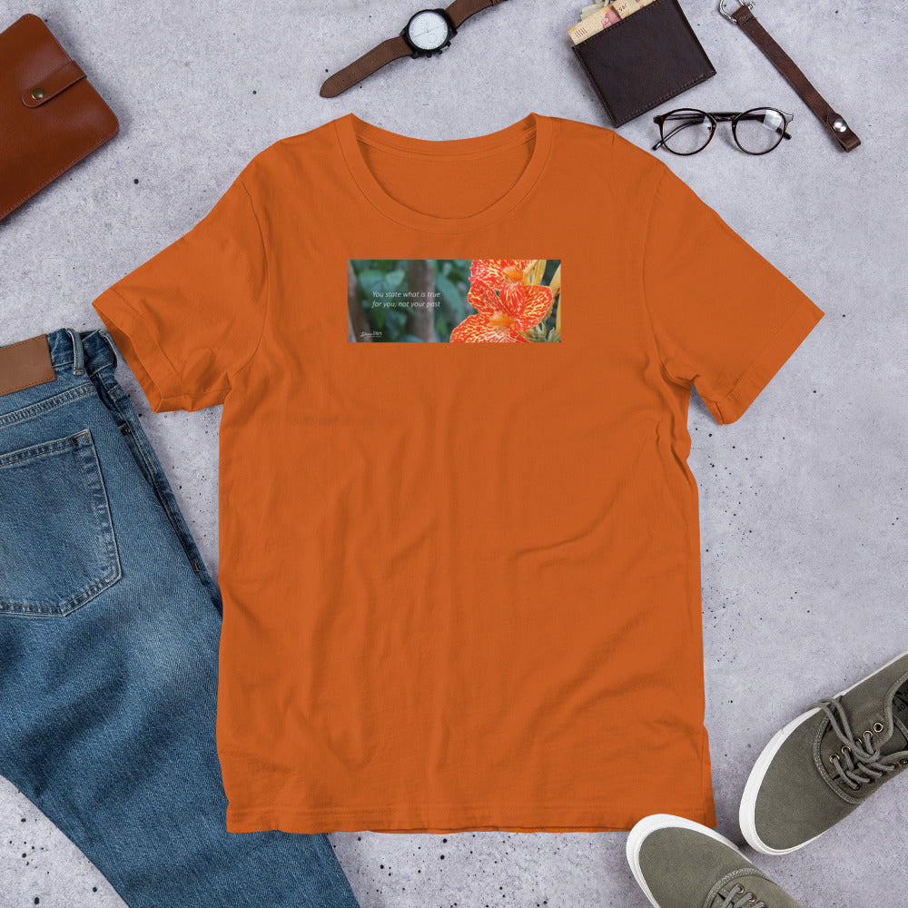 Dwarf Canna-Picasso  "You state what is true for you, not your past"  Short-Sleeve T-Shirt