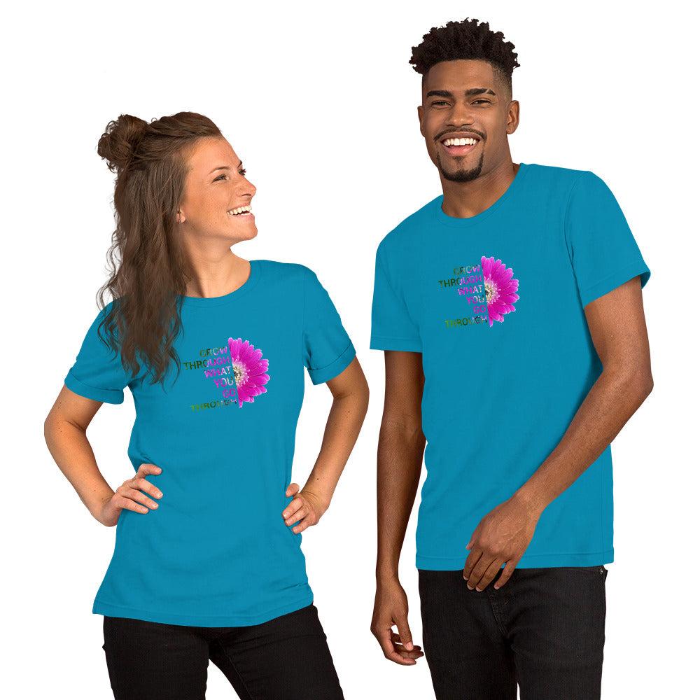 'Grow Through What You Go Through' Unisex t-shirt