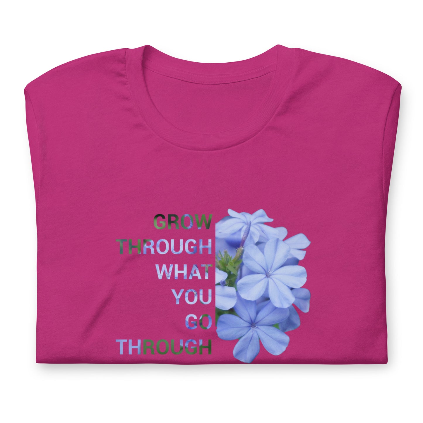 'Grow through what you go through'  Unisex t-shirt
