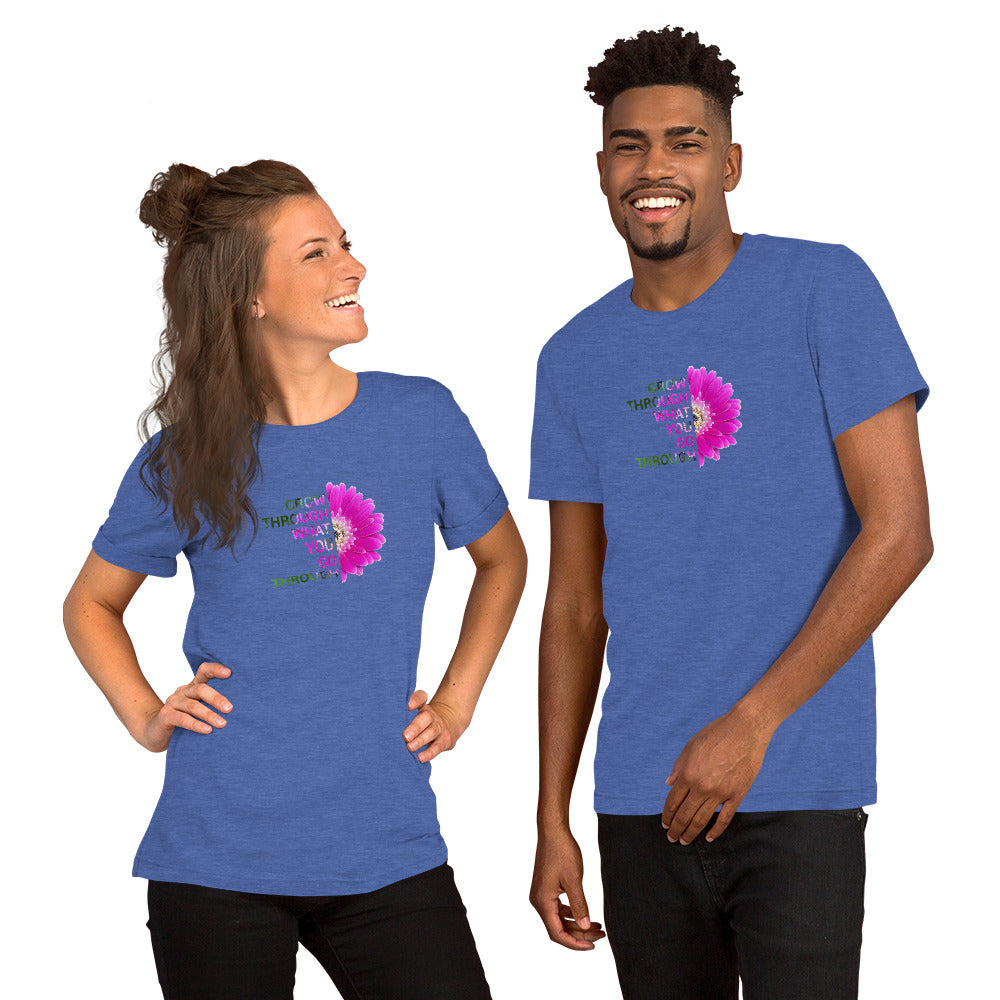 'Grow Through What You Go Through' Unisex t-shirt