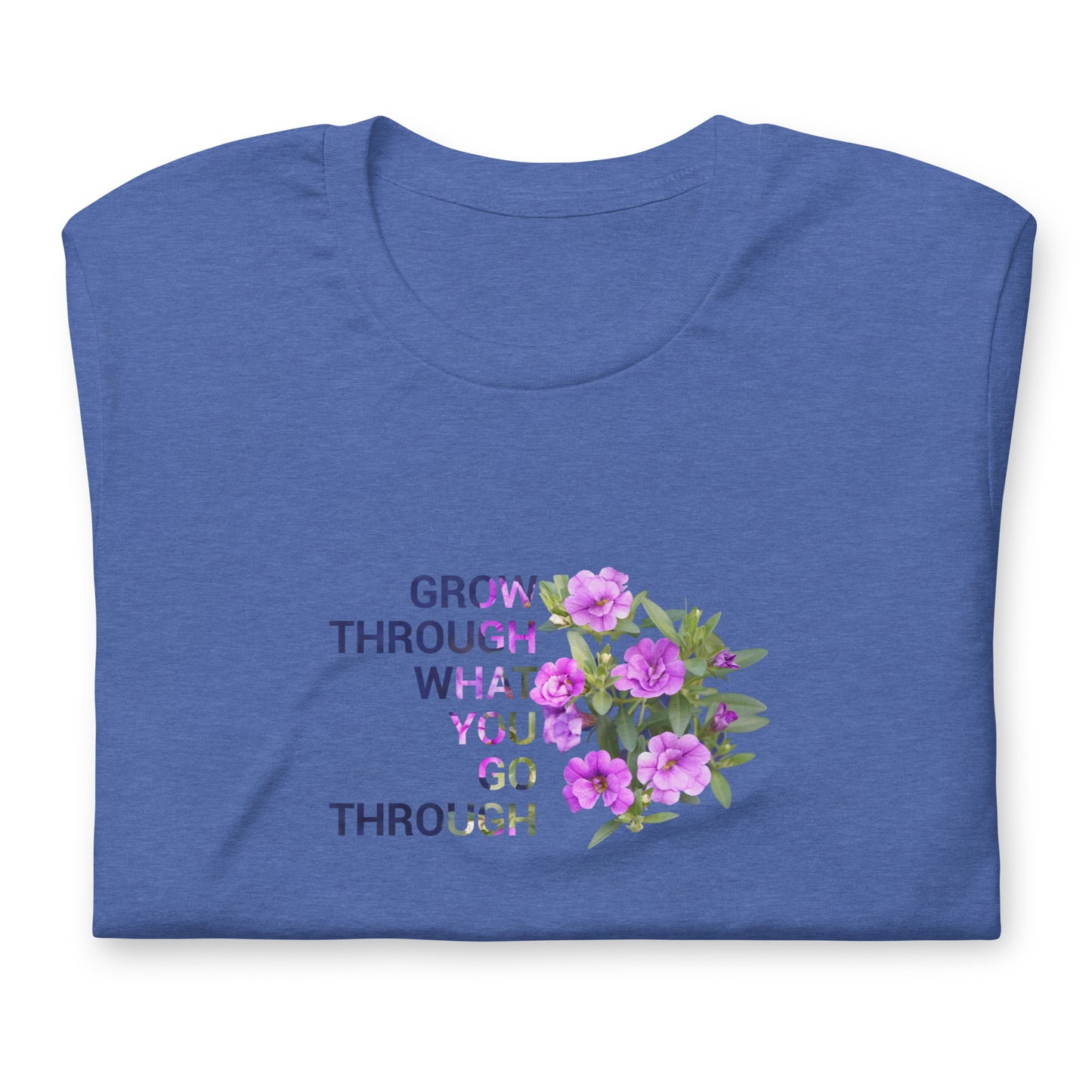 'Grow Through What You Go Through'  Unisex t-shirt