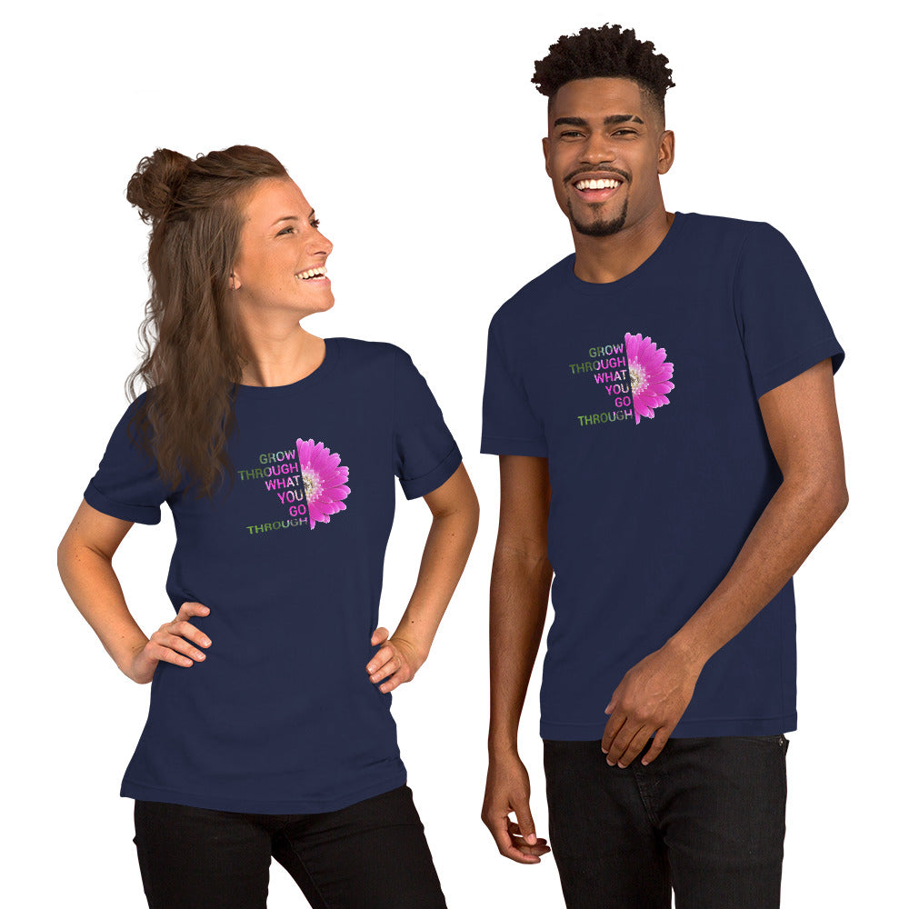'Grow Through What You Go Through' Unisex t-shirt