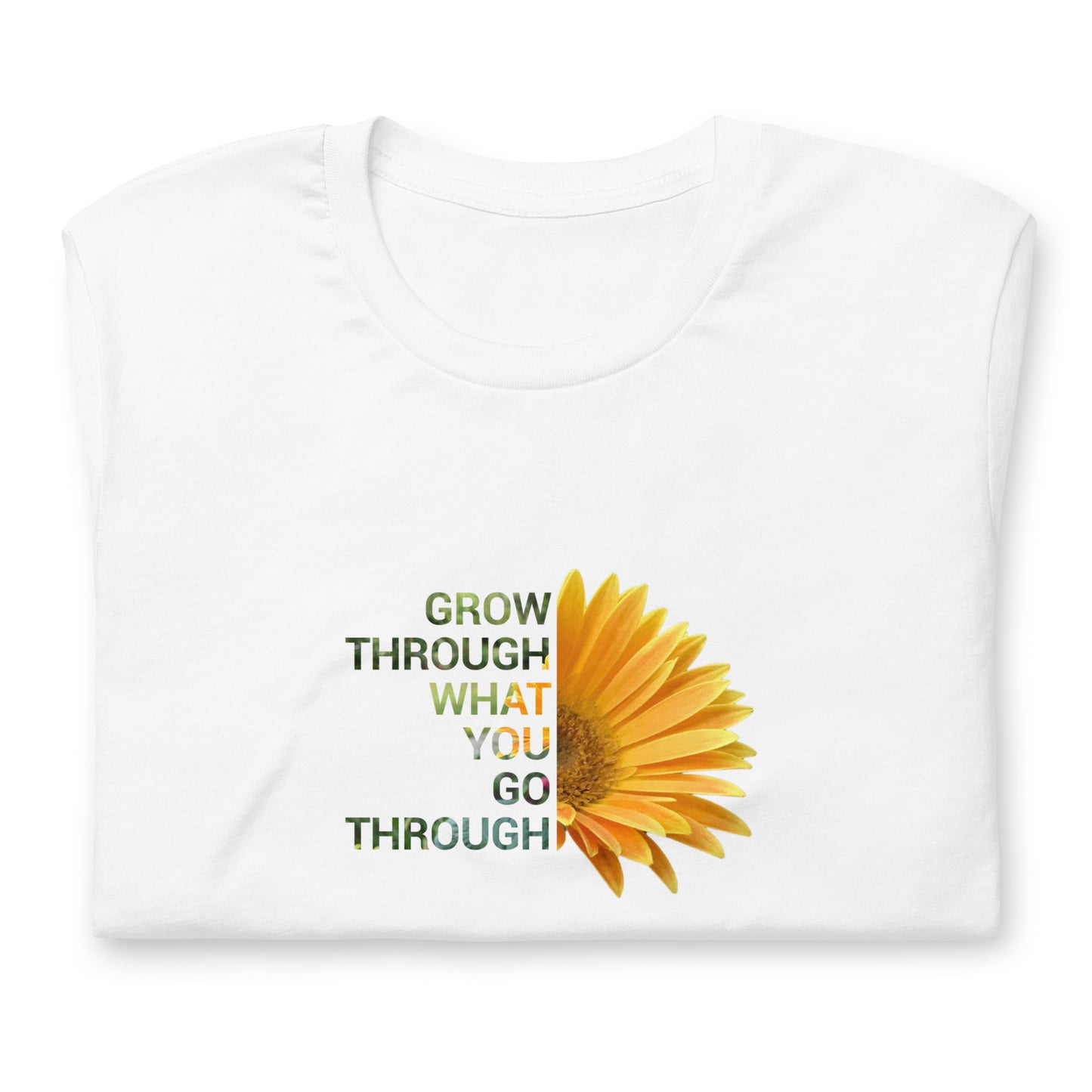 'Grow through what you go through' Unisex t-shirt